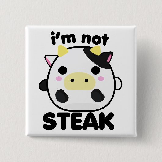 Ik ben niet STEAK Vierkante Button 5,1 Cm (Voorkant)