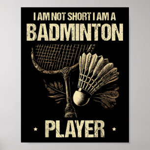 Ik ben niet te klein, ik ben een badmintonspeler r poster