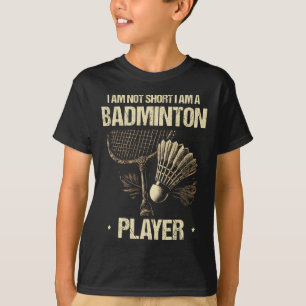 Ik ben niet te klein, ik ben een badmintonspeler r t-shirt