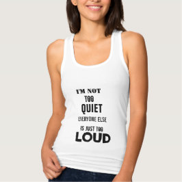 IK BEN NIET TE STIL, ALLE ANDEREN ZIJN TE HARD T-s Tanktop