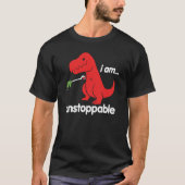 Ik ben niet te stoppen Sad Tyrannosaurus T-Rex Din T-shirt (Voorkant)