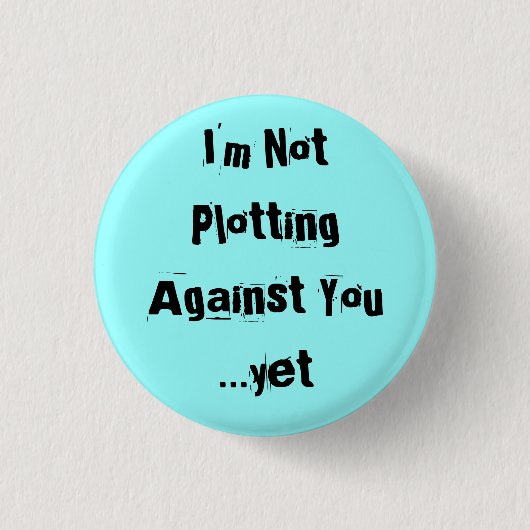 Ik ben niet tegen je...nog niet Gepersonaliseerd Ronde Button 3,2 Cm (Voorkant)
