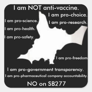 Ik ben NIET tegen vaccinaties - ik ben PRO-Choice  Vierkante Sticker
