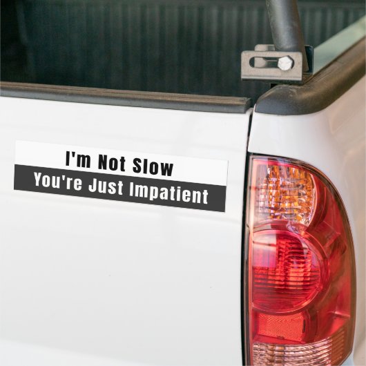 Ik ben niet traag bumpersticker (Op Truck)