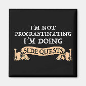 Ik ben niet uitstellen - ik doe side quests magneet (Voorkant)