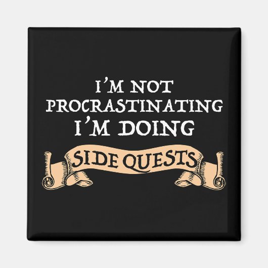 Ik ben niet uitstellen - ik doe side quests magneet (Voorkant)