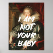 Ik ben niet uw baby Renaissance Schilderij Quote W Poster (Voorkant)
