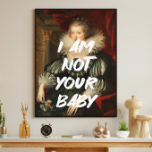 Ik ben niet uw baby Renaissance Schilderij Quote W Poster