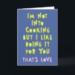 Ik ben niet van koken, maar ik doe het graag voor  kaart<br><div class="desc">Een grappige en schattige liefdeskaart om je unieke liefde voor je speciale gelegenheid te delen,  zoals Valentijnsdag,  jubileum of gewoon omdat je ze mist. Pas en / of personaliseer de berichten binnen voor een groter effect</div>