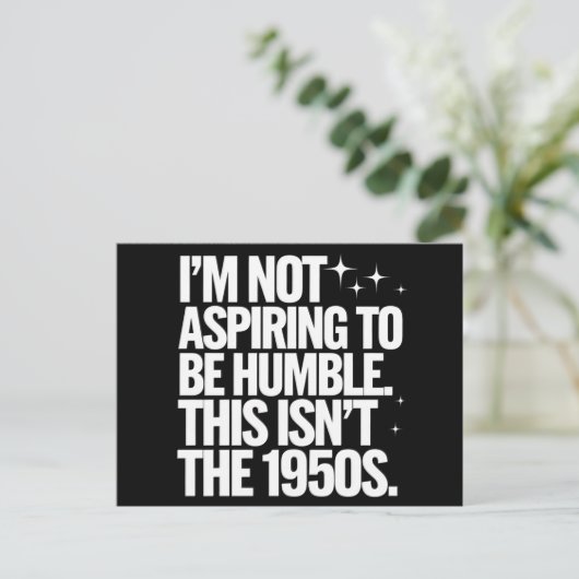 Ik ben niet van plan om nederig te zijn, dit is ni briefkaart (Staand voorkant)