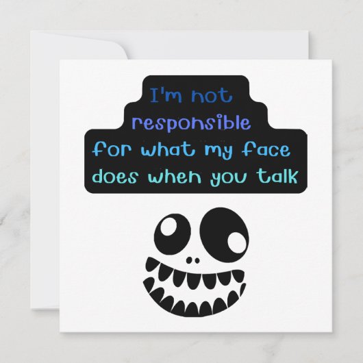 Ik ben niet verantwoordelijk voor wat mijn gezicht kaart (Voorkant)