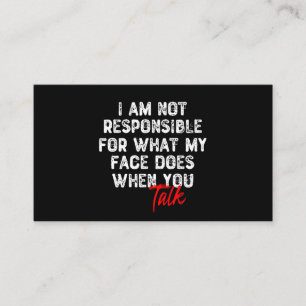 Ik ben niet verantwoordelijk voor wat mijn gezicht visitekaartje