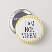 Ik ben niet verbaal ronde button 5,7 cm (Voorkant /achterkant)