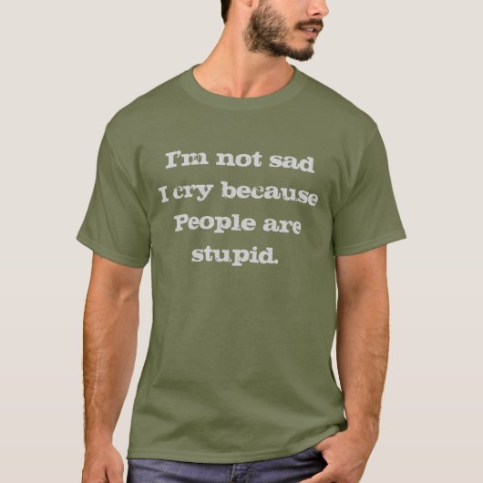 Ik ben niet verdrietig Humor T-shirt (Voorkant)