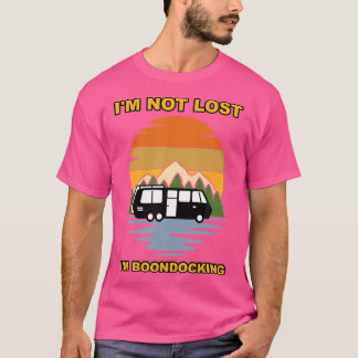 Ik ben niet verdwaald, ik ben Boondocking Camper C T-shirt