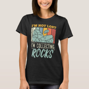 Ik Ben Niet Verdwaald Ik Verzamel Stenen Geoloog G T-shirt