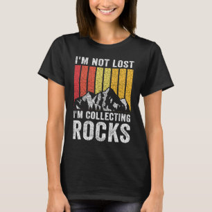 Ik ben niet verdwaald, ik verzamel stenen Geoloog T-shirt