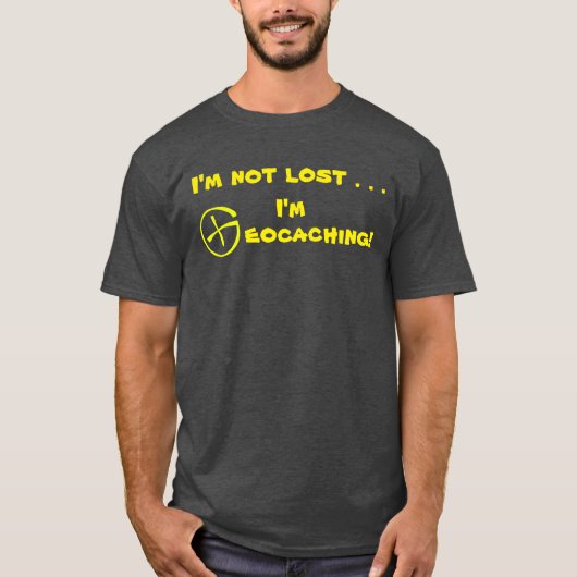 IK BEN NIET VERLOREN DAT IK GEOCACHING BEN! T-SHIRT (Voorkant)