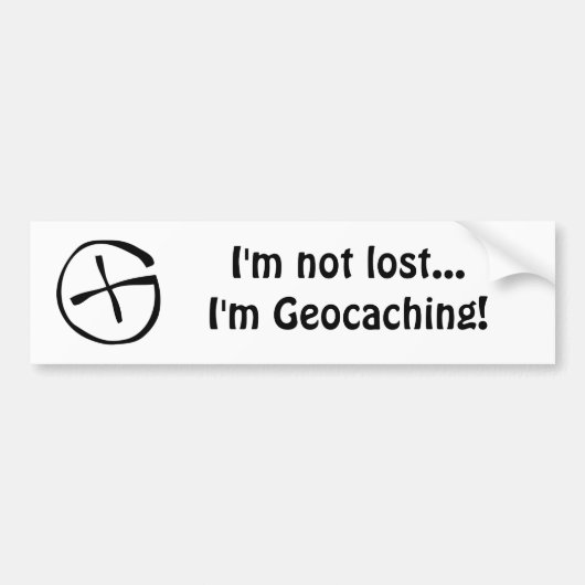 Ik ben niet verloren...ik ben Geocaching! Bumpersticker (Voorkant)