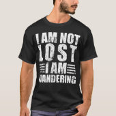 Ik ben niet verloren. Ik ben WANDERING T-shirt (Voorkant)
