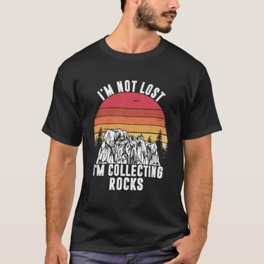 Ik ben niet verloren, ik verzamel rotsen geoloog A T-shirt (Voorkant)
