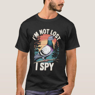 Ik Ben Niet Verloren Spy Drone Opname Surveillance T-shirt