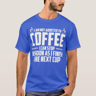 Ik ben niet veroordeeld voor koffie t-shirt