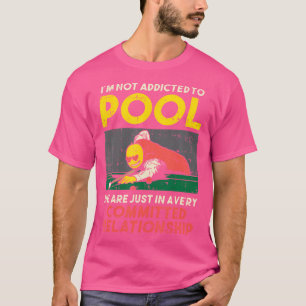 Ik ben niet verslaafd aan biljart voor snookerspel t-shirt