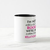 Ik ben niet verslaafd aan boeken mok (Midden)