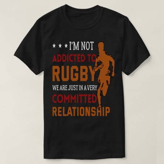 Ik ben niet verslaafd aan Rugby, we zijn gewoon in T-shirt (Design voorkant)