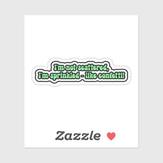 Ik ben niet verstrooid, ik ben besprenkeld - als c sticker (Vel)