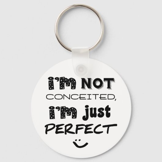 Ik ben niet verwaand, ik ben gewoon perfect sleutelhanger (Voorkant)