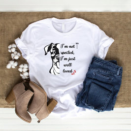 Ik ben niet verwend, ik ben gewoon geliefd, Grappi T-shirt
