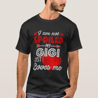 Ik ben niet verwend mijn gigi houdt gewoon van mij t-shirt