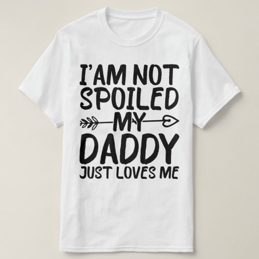 Ik ben niet verwend mijn vader houdt gewoon van me t-shirt (Design voorkant)