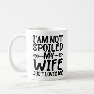 Ik ben niet verwend mijn vrouw houdt gewoon van me koffiemok