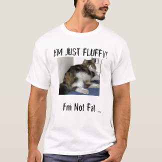 Ik ben niet vet, ik ben gewoon fluffy. t-shirt
