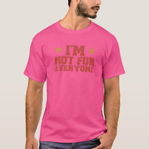 Ik ben niet voor iedereen asociaal t-shirt