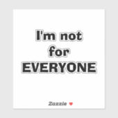 Ik ben niet voor iedereen sticker (Vel)