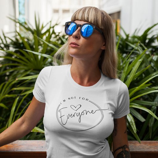 Ik ben niet voor iedereen. t-shirt