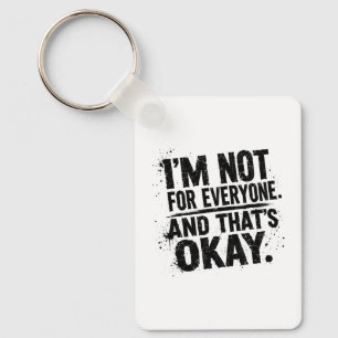 Ik ben niet voor iedereen T-shirt – Grunge Vet Typ Sleutelhanger
