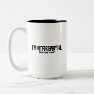 Ik ben niet voor iedereen T-shirt – Krachtig minim Tweekleurige Koffiemok