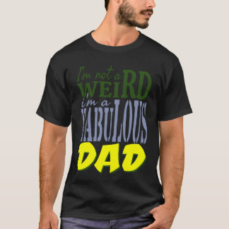 Ik ben niet vreemd. Ik ben een fantastische PAPA T-shirt