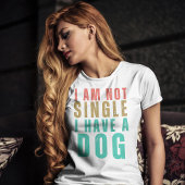 Ik ben niet vrijgezel ik heb een hond grappig Vale T-shirt