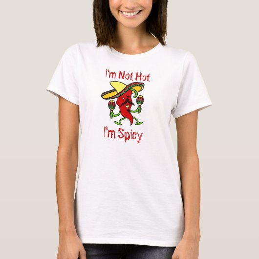 Ik ben niet warm, ik ben Spicy... Dames T-shirt (Voorkant)
