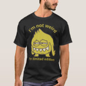IK BEN NIET WEIRD, IK BEN BEPERKTE EDITIE grappig. T-shirt (Voorkant)