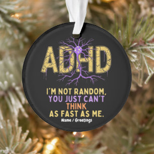 Ik ben niet willekeurig grappig ik heb ADHD Quote Ornament