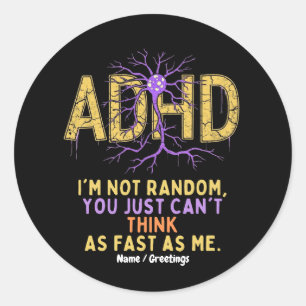 Ik ben niet willekeurig grappig ik heb ADHD Quote  Ronde Sticker