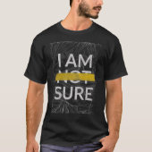 IK BEN ~NIET~ ZEKER T-SHIRT (Voorkant)