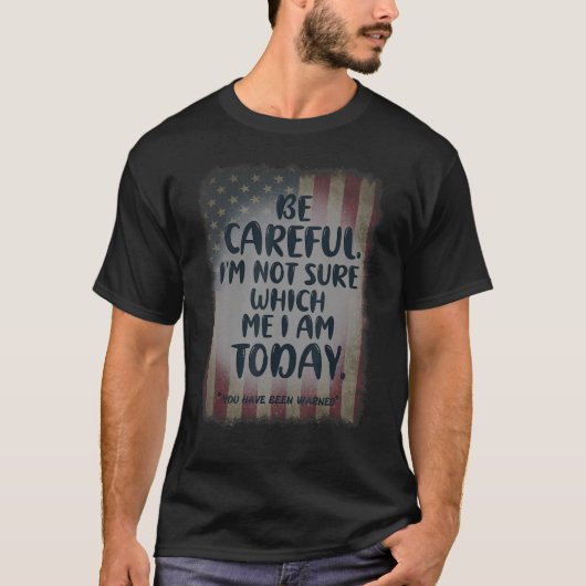 IK BEN NIET ZEKER WAT IK VANDAAG AMERI BEN T-SHIRT (Voorkant)
